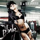 P!NK - U + Ur Hand