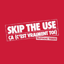 SKIP THE USE - Ca (C'est Vraiment Toi)