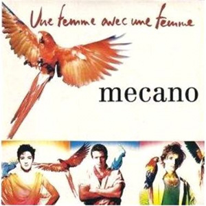 MECANO - Une Femme Avec Une Femme